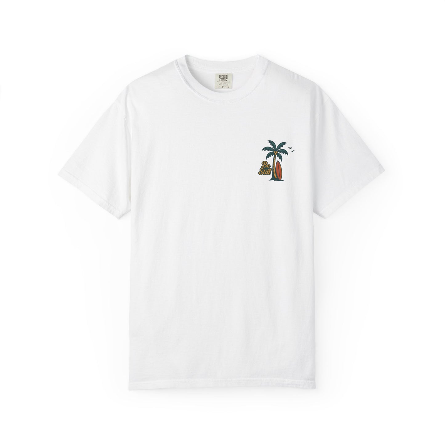 Be Still Even The Wind and Waves Obey Him - Comfort Colors | Unisex Adult T-Shirt