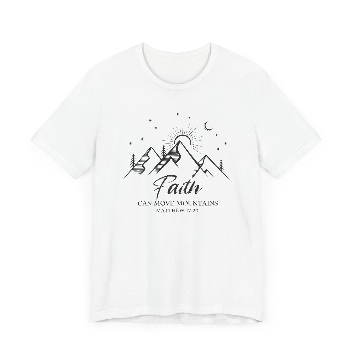 Faith Can Move Mountains | Unisex Adult T-Shirt