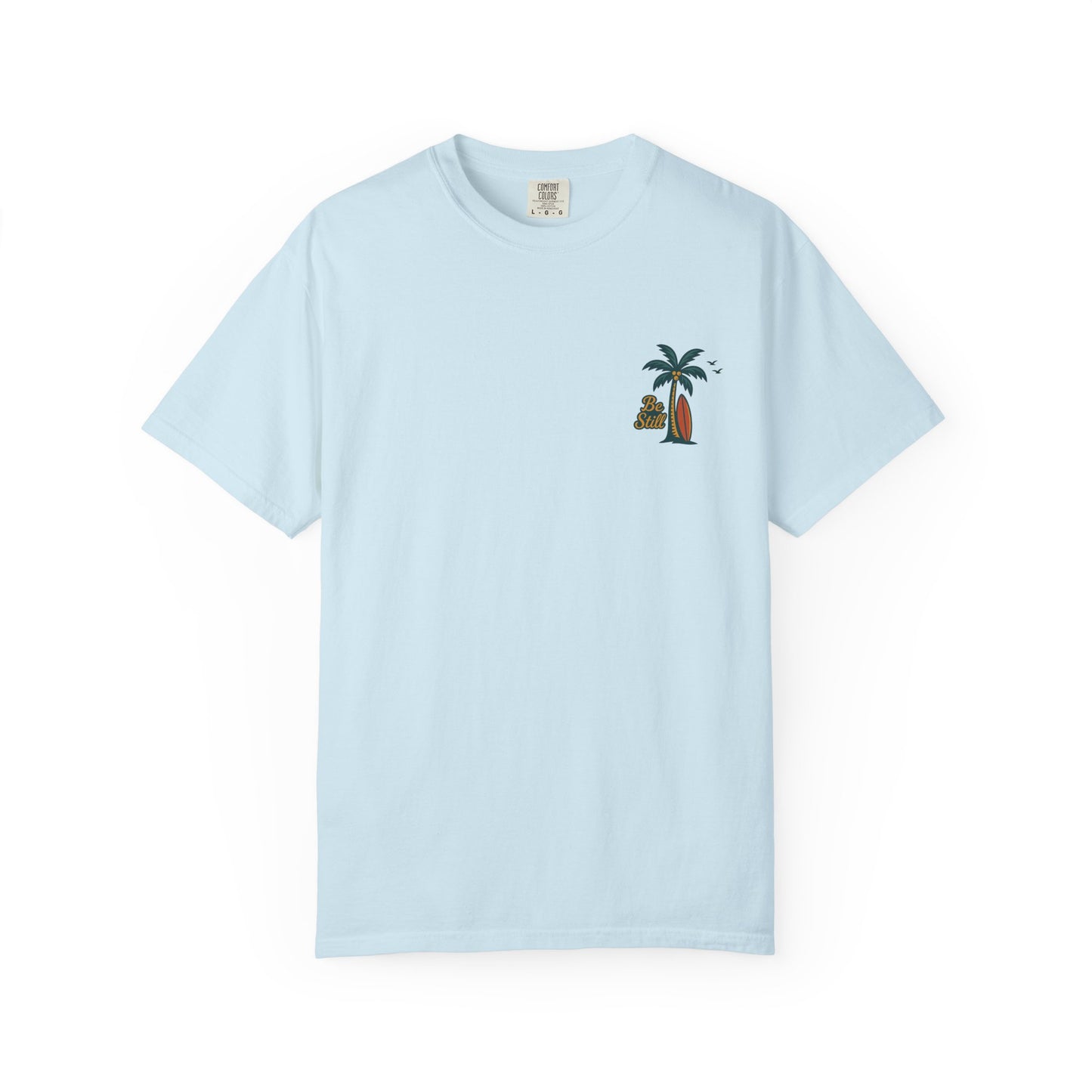 Be Still Even The Wind and Waves Obey Him - Comfort Colors | Unisex Adult T-Shirt