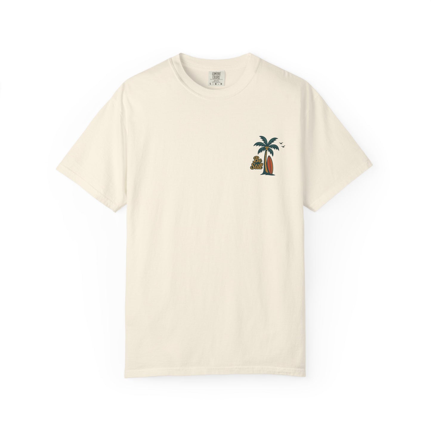 Be Still Even The Wind and Waves Obey Him - Comfort Colors | Unisex Adult T-Shirt