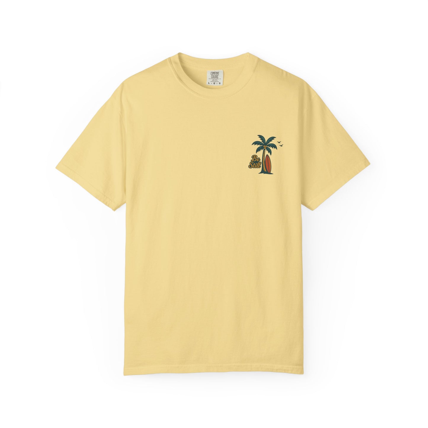 Be Still Even The Wind and Waves Obey Him - Comfort Colors | Unisex Adult T-Shirt